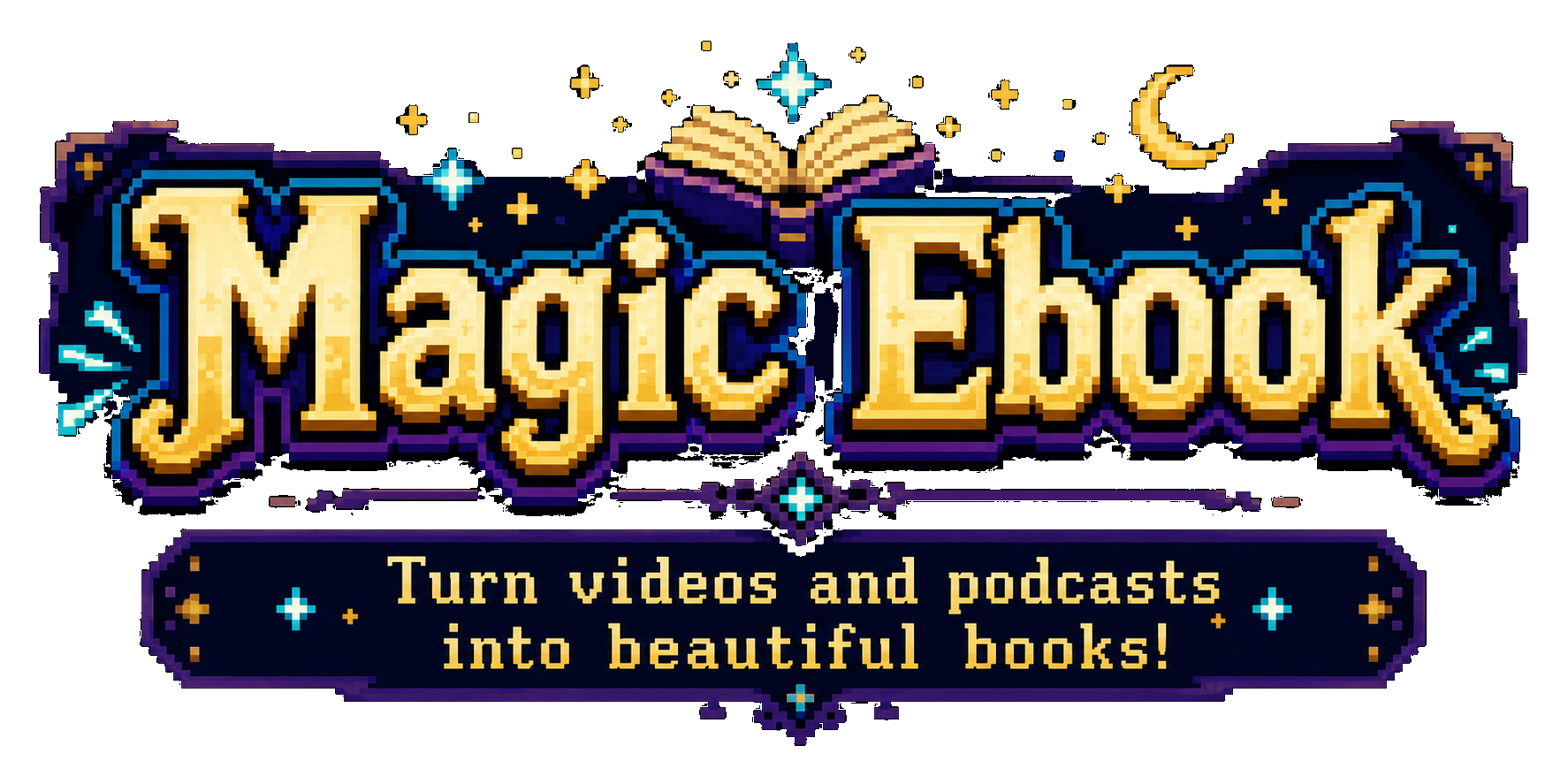 Magic Ebook — turn videos and podcasts into beautiful books